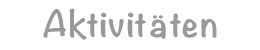 Aktivitäten